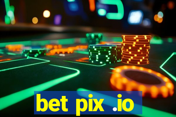 bet pix .io