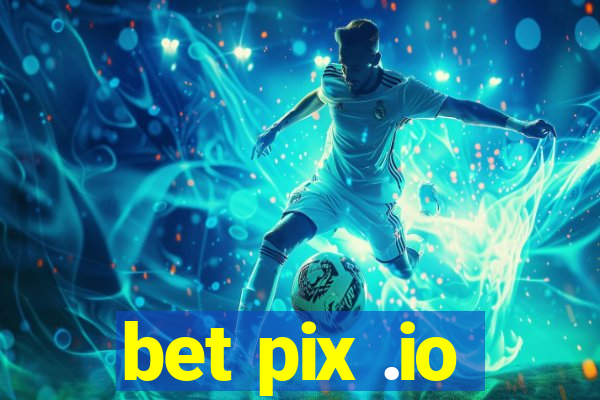 bet pix .io