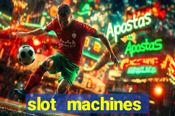 slot machines casino games