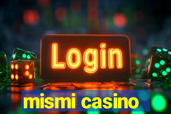 mismi casino