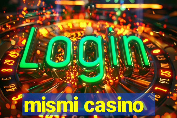 mismi casino