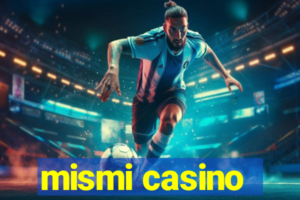 mismi casino