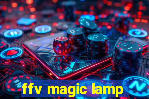 ffv magic lamp