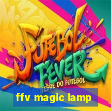 ffv magic lamp