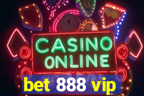 bet 888 vip