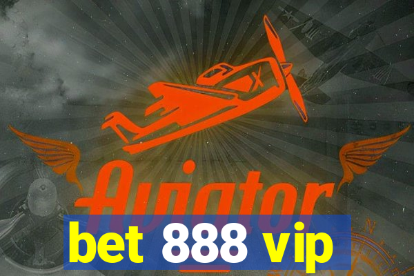 bet 888 vip