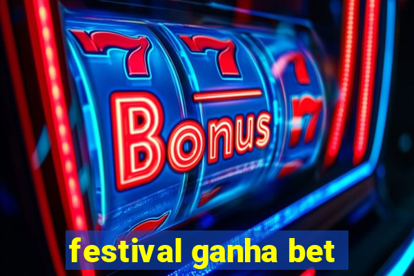 festival ganha bet