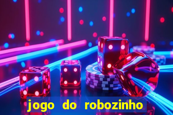 jogo do robozinho para ganhar dinheiro