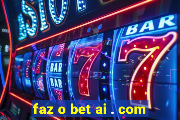 faz o bet ai . com