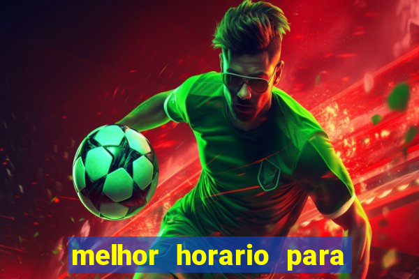 melhor horario para jogos de aposta