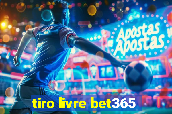 tiro livre bet365