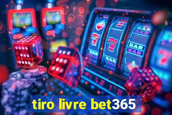 tiro livre bet365