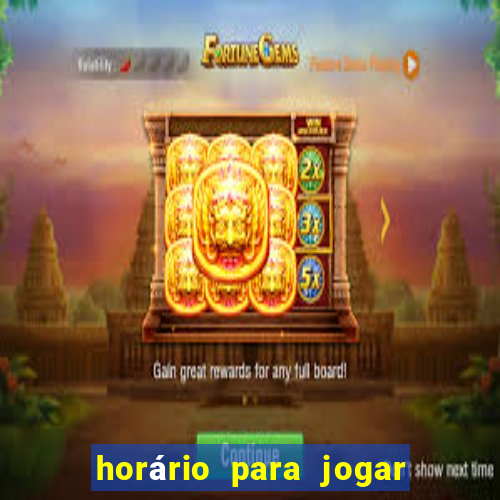 horário para jogar tiger fortune