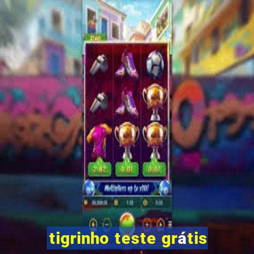 tigrinho teste grátis