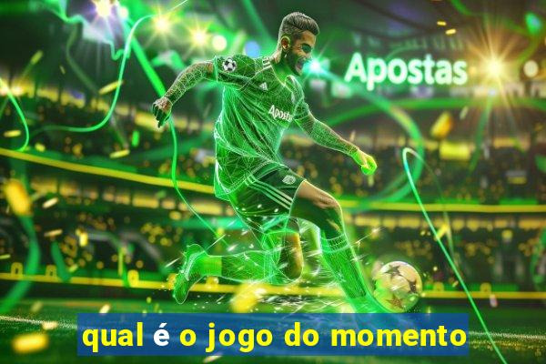 qual é o jogo do momento