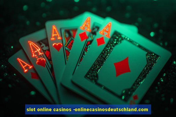 slot online casinos -onlinecasinosdeutschland.com