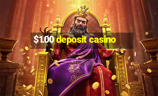 $1.00 deposit casino