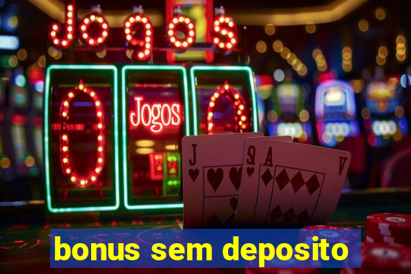 bonus sem deposito