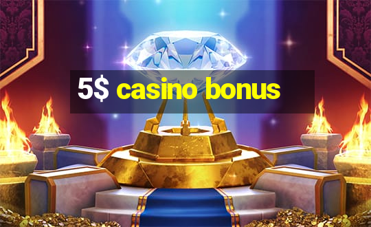 5$ casino bonus