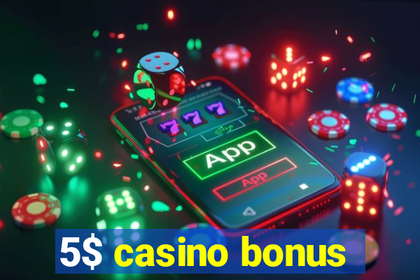 5$ casino bonus