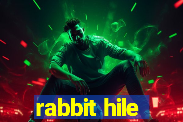 rabbit hile