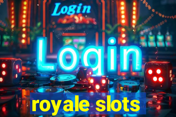 royale slots