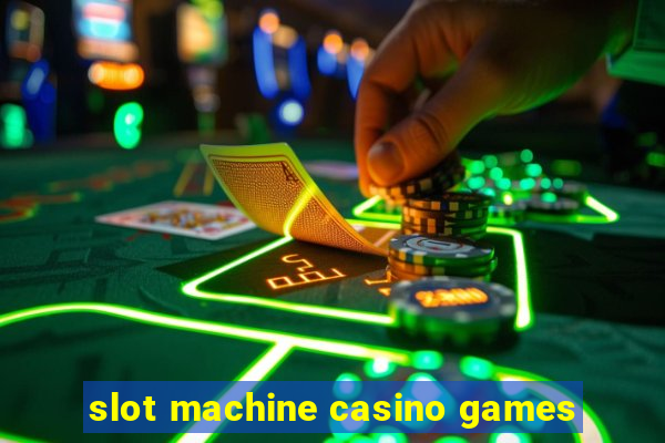 slot machine casino games