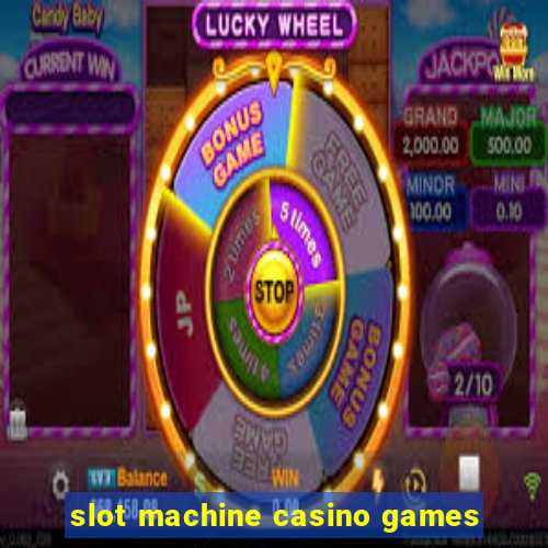 slot machine casino games