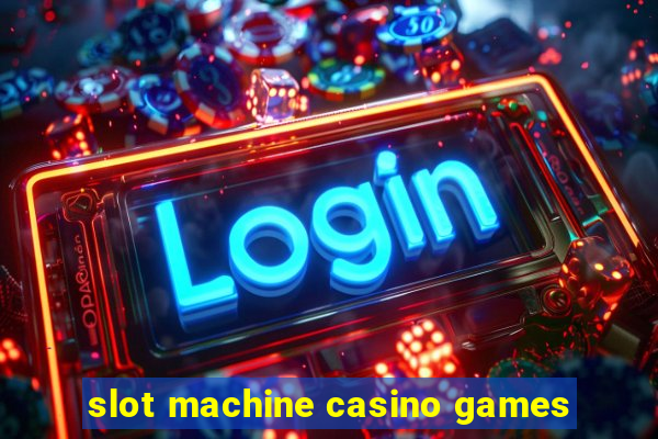 slot machine casino games