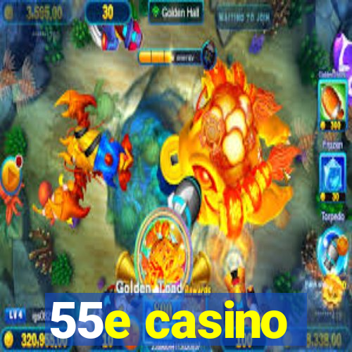 55e casino