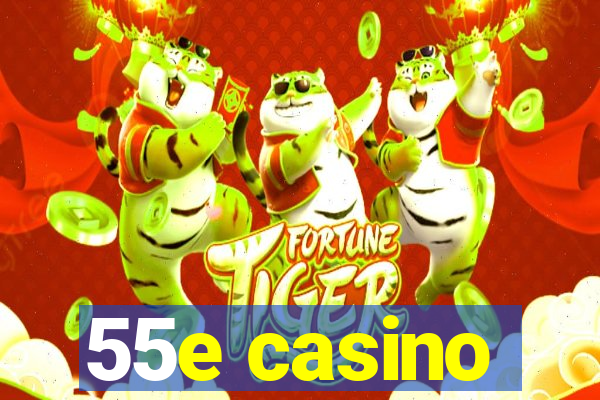 55e casino