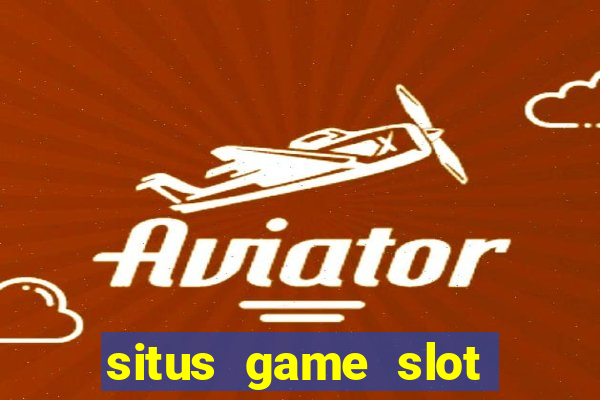 situs game slot paling gacor