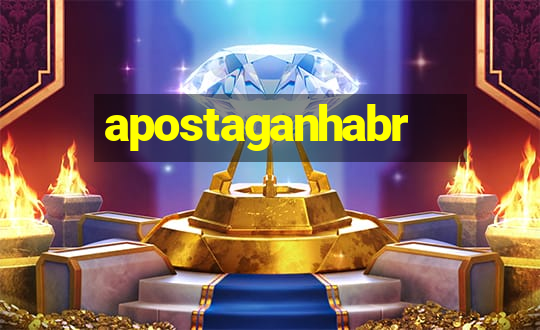 apostaganhabr