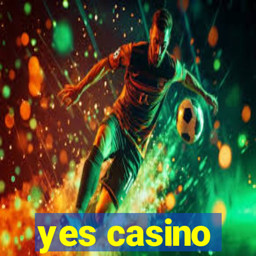 yes casino