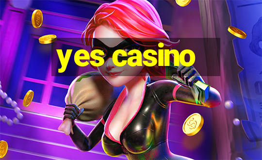 yes casino