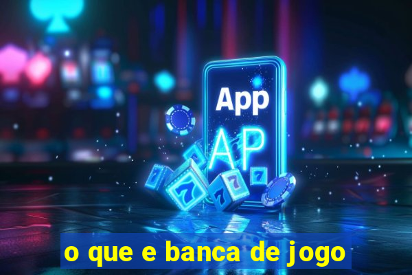 o que e banca de jogo