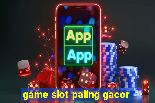 game slot paling gacor