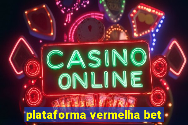 plataforma vermelha bet