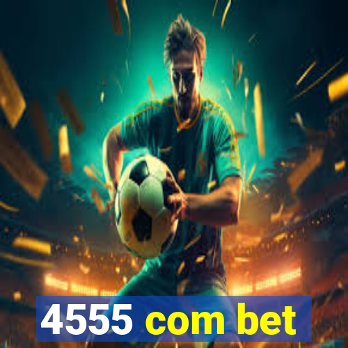 4555 com bet