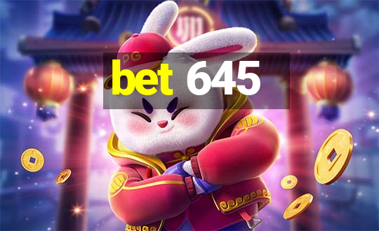 bet 645