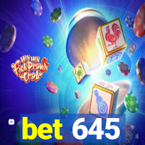 bet 645