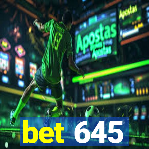 bet 645