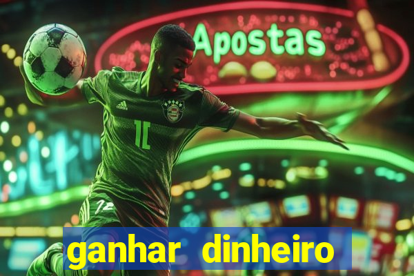 ganhar dinheiro para jogar