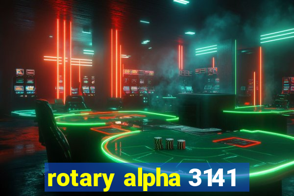 rotary alpha 3141