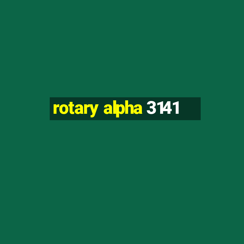 rotary alpha 3141