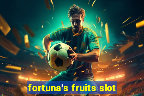 fortuna's fruits slot