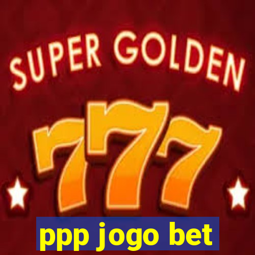 ppp jogo bet