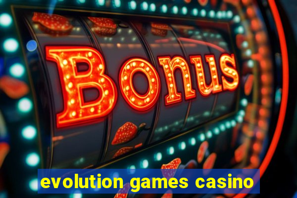 evolution games casino