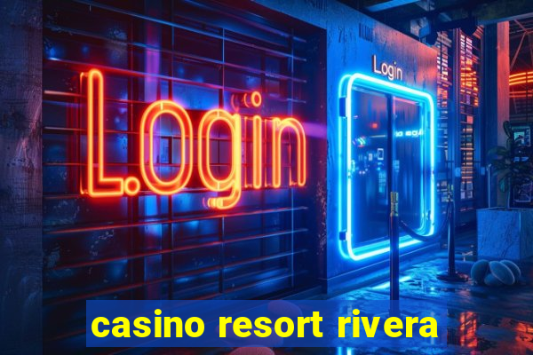 casino resort rivera