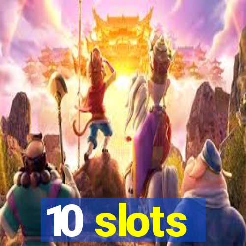 10 slots